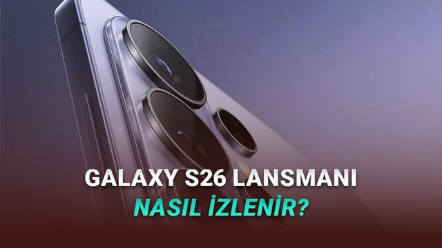 Samsung Galaxy S26 Bugün Tanıtılıyor! Nasıl İzlenir? Saat Kaçta? – Webtekno – Güncel Teknoloji Haberleri ve Video İncelemeleri